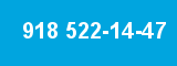 918 522-14-47